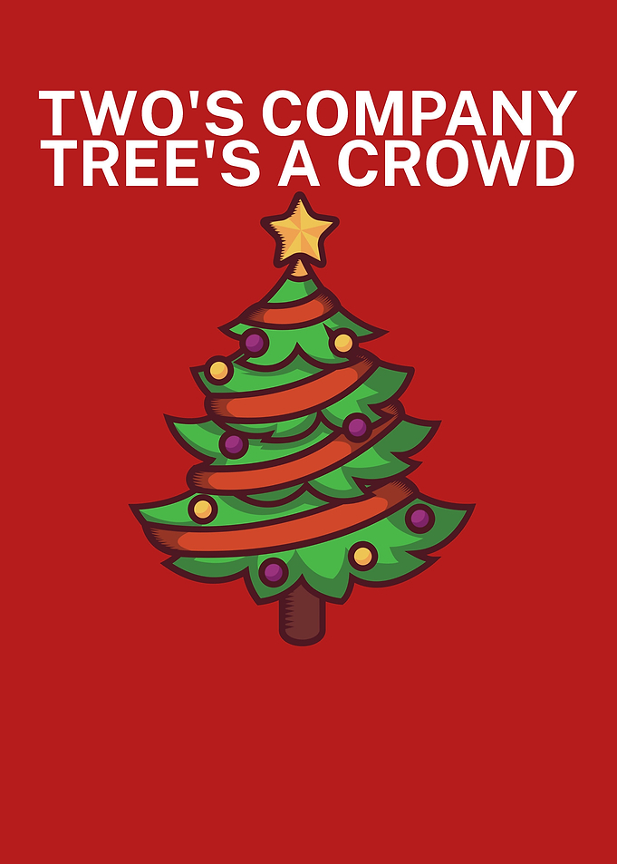 Twos company trees a crowd