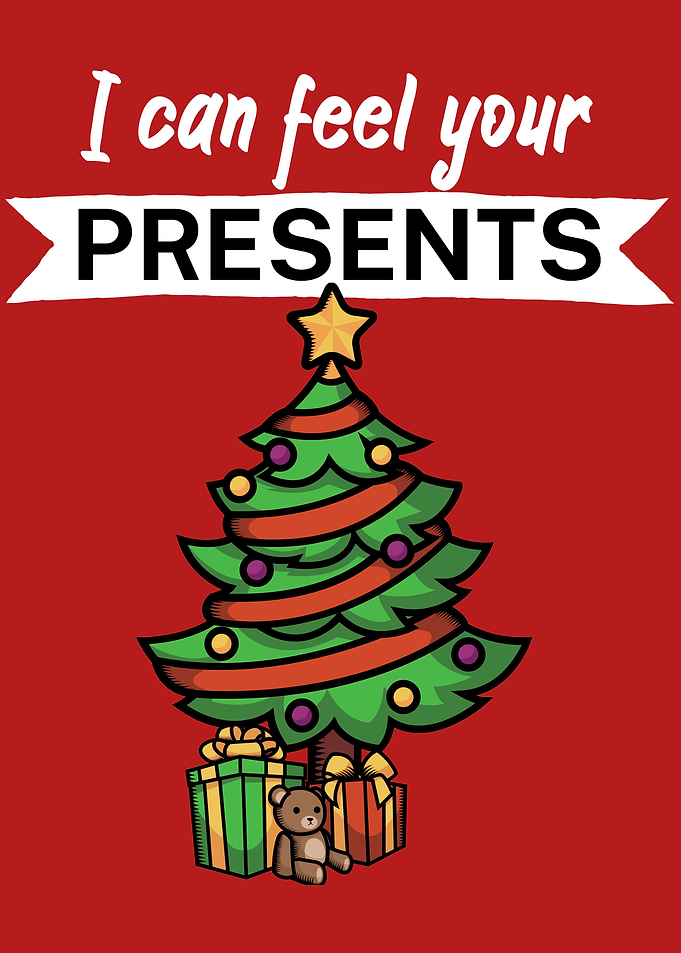 I can feel your presents
