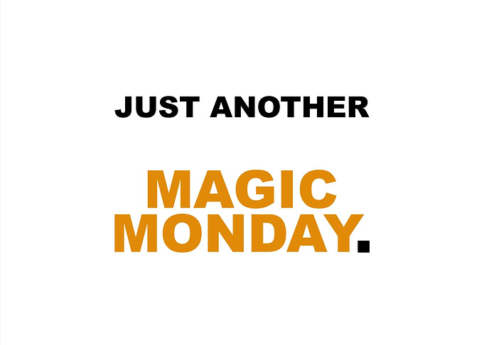 Just Another Magic Monday