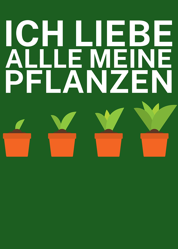 Ich liebe meine Pflanzen