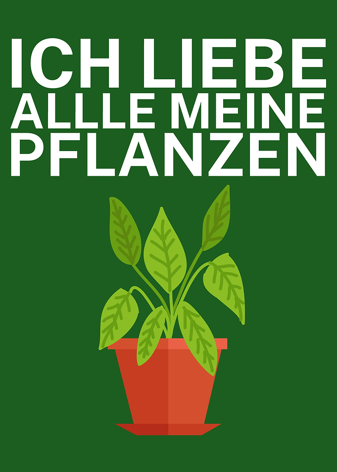 Ich liebe meine Pflanzen