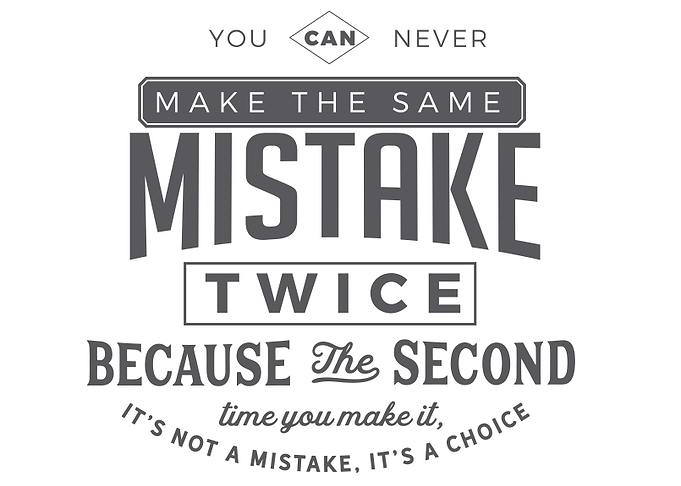 never make same mistake