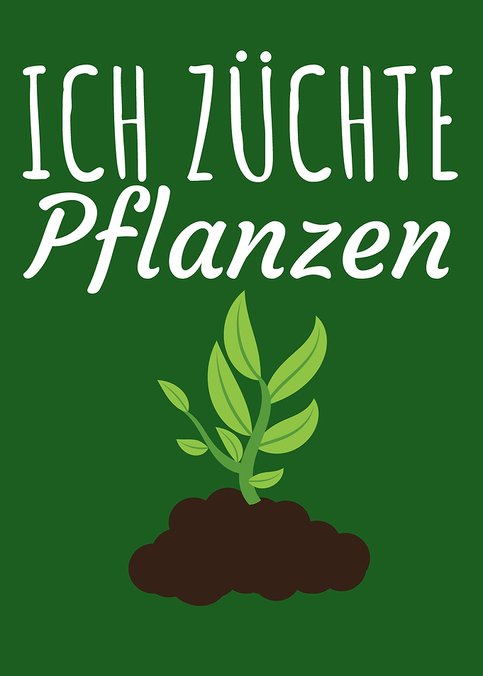 Ich zuechte Pflanzen