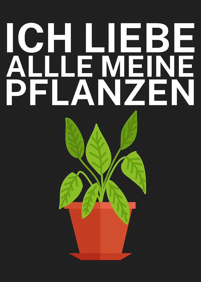 Ich liebe meine Pflanzen