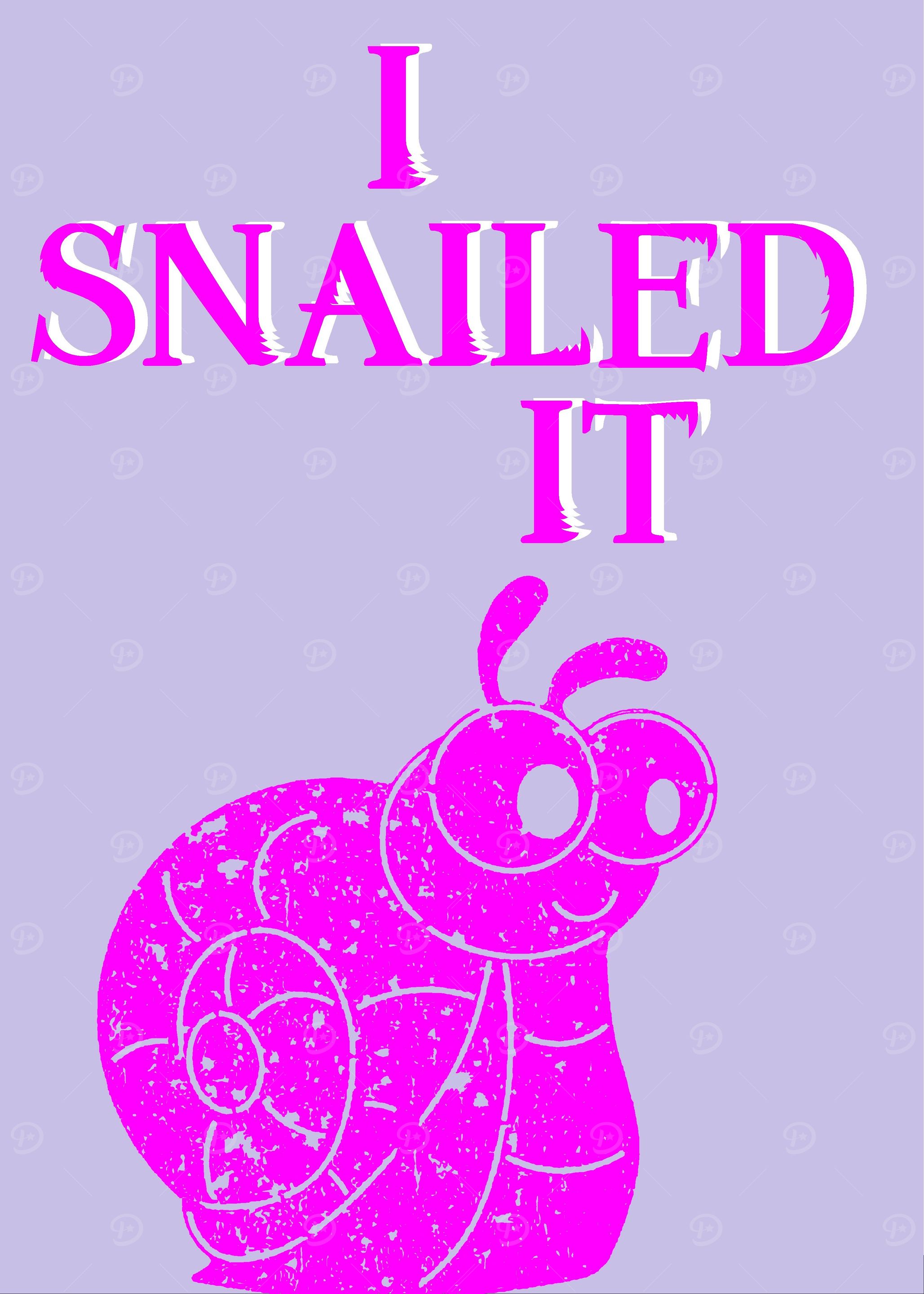 I snailed it