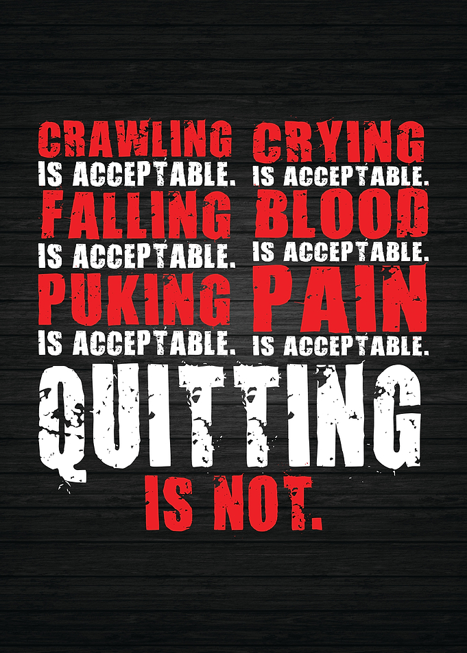 Quitting Is Not Acceptable
