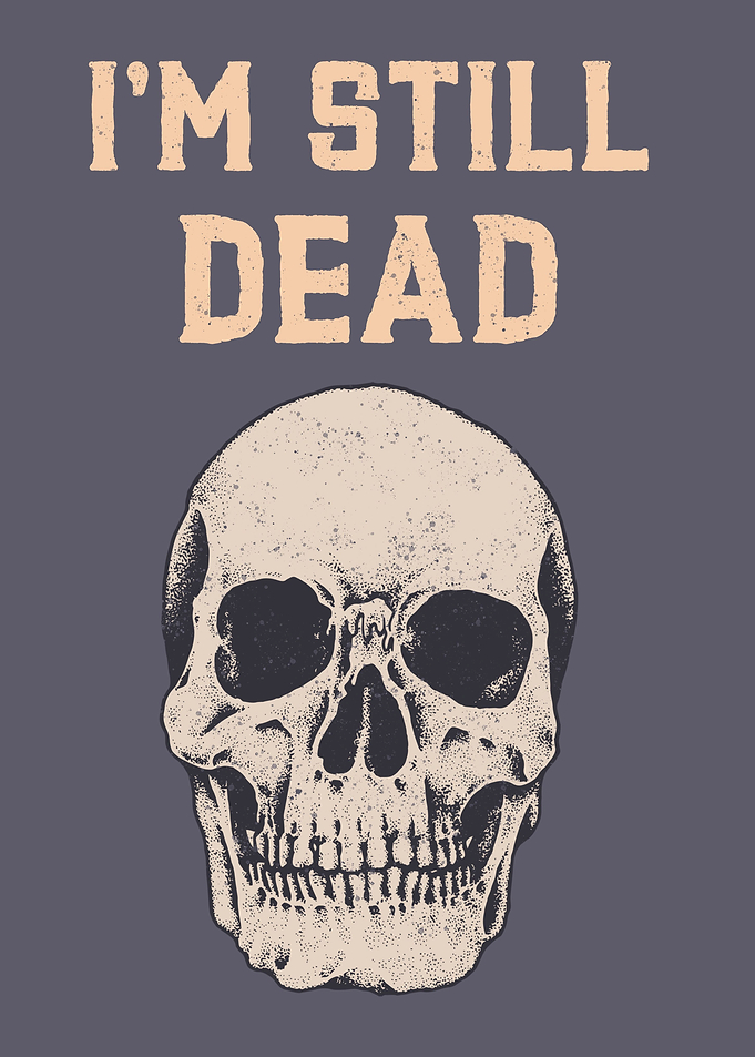 Im Still Dead Skull