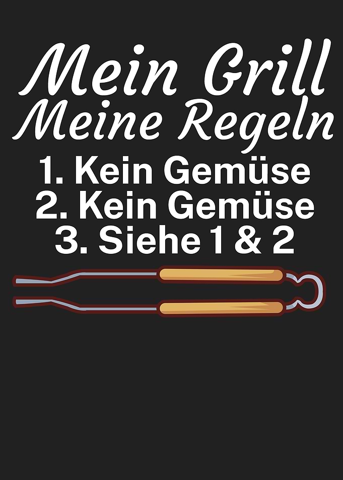 Mein Grill meine Regeln