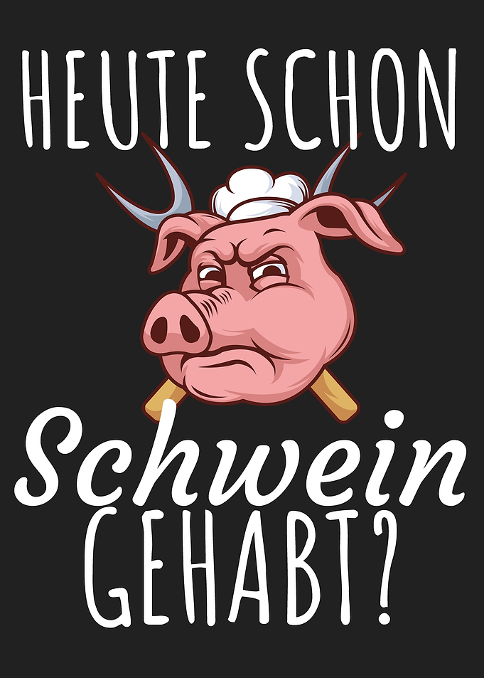 Heute schon Schwein gehabt