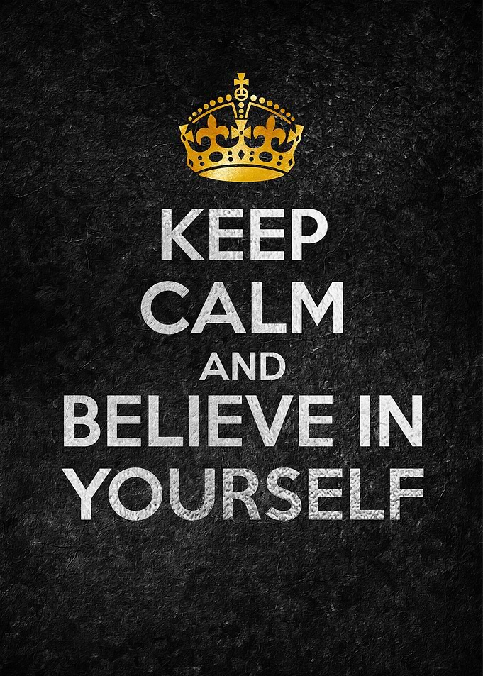 KEEP CALM AND BELIEVE