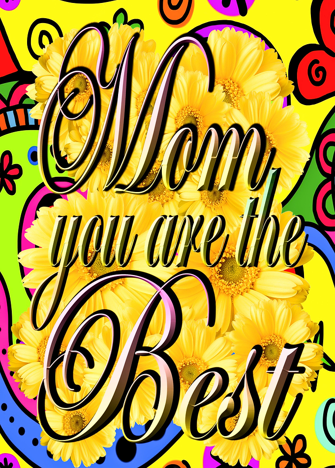 Mom You Are The Best