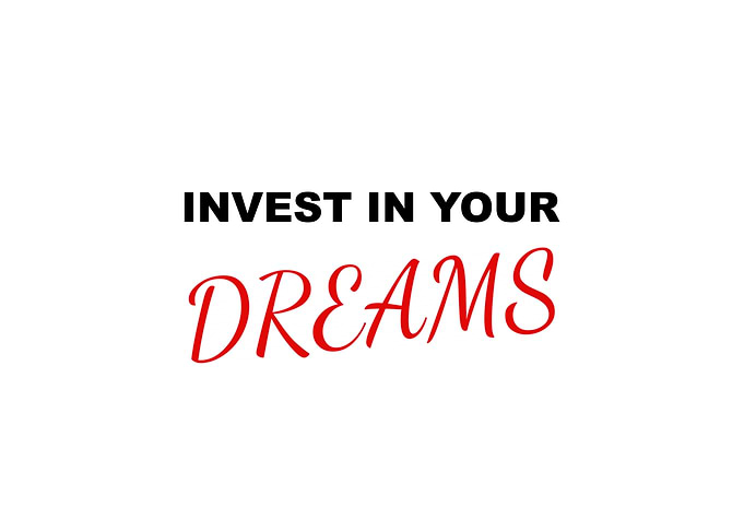 Invest In Your Dreams
