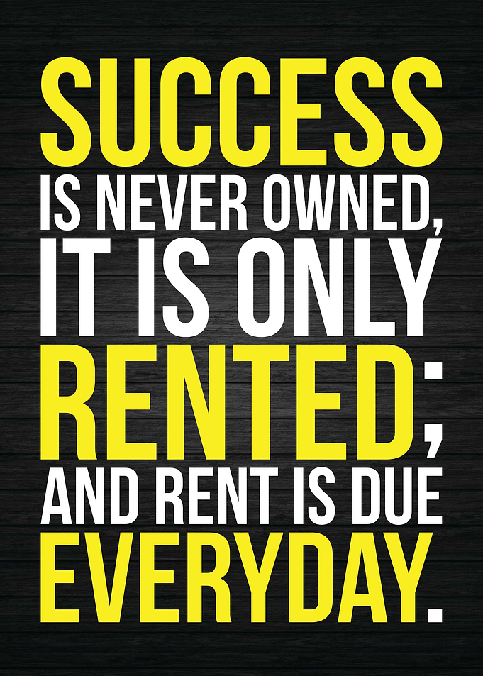 Success Is Rented