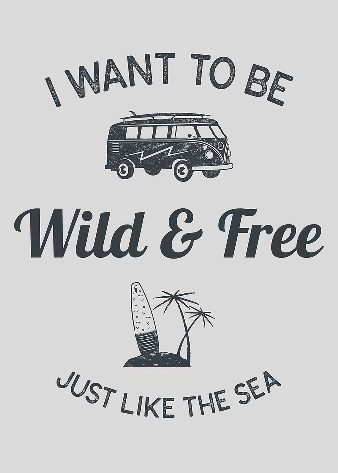 Wild and Free like the Sea