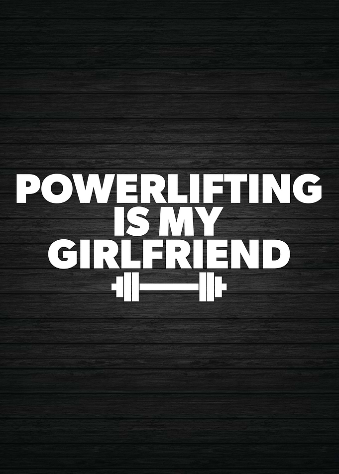 Powerlifing Is Girlfriend