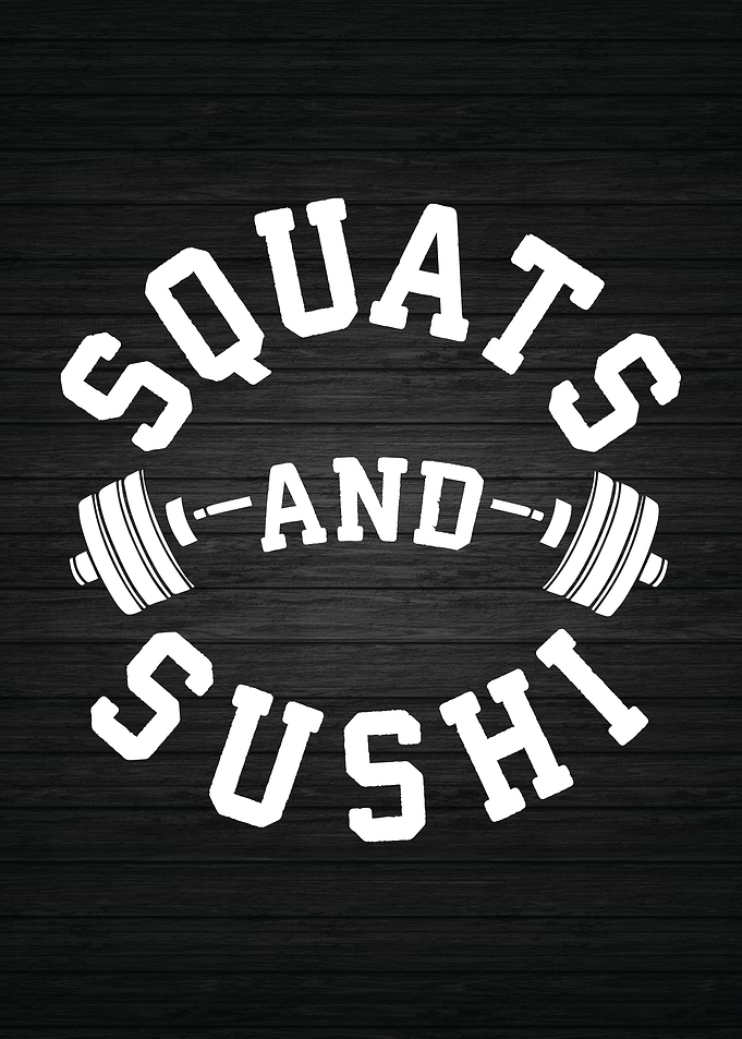 Squats and Sushi