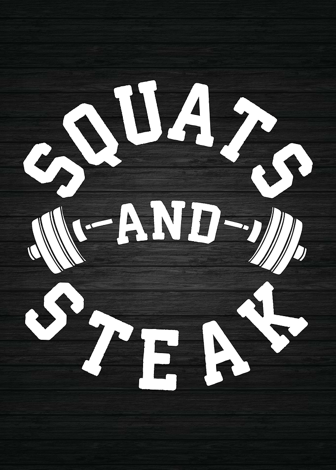 Squats and Steak