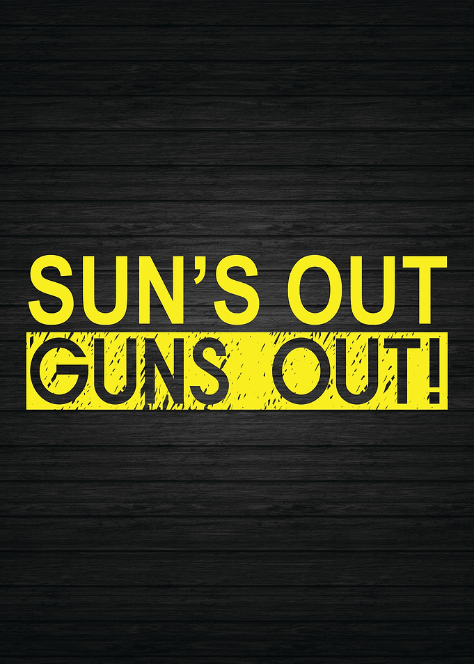Suns Out Guns Out