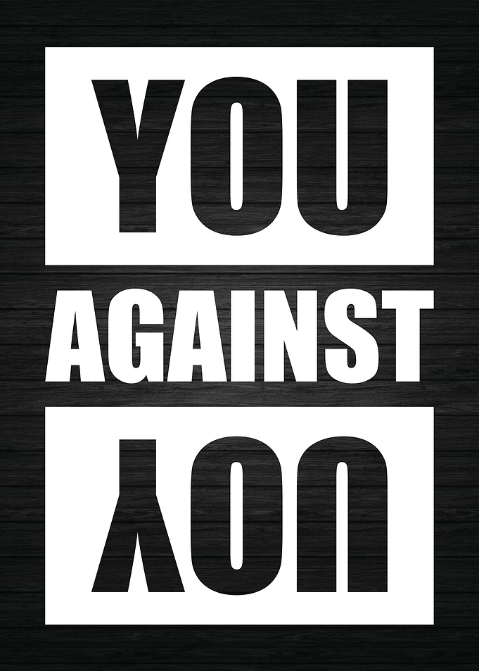 You Against You