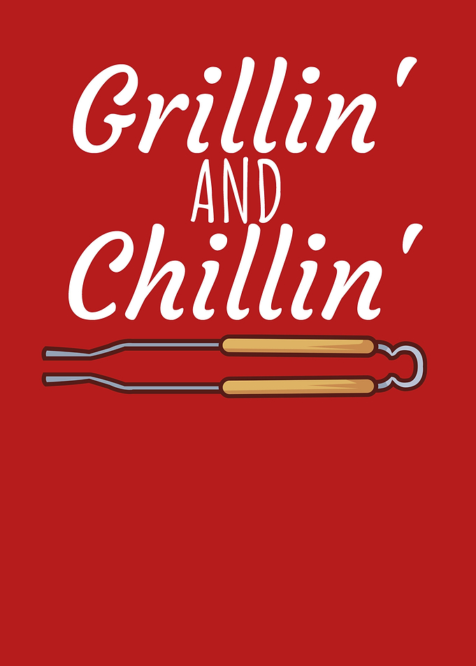 Grillin and Chillin