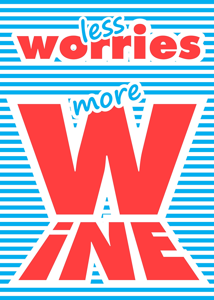 Less Worries More Wine