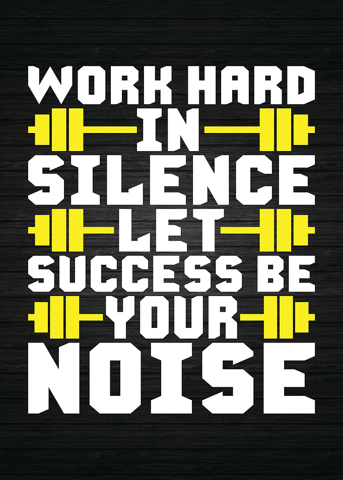 Work Hard In Silence
