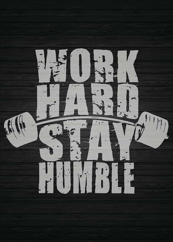 Work Hard Stay Humble
