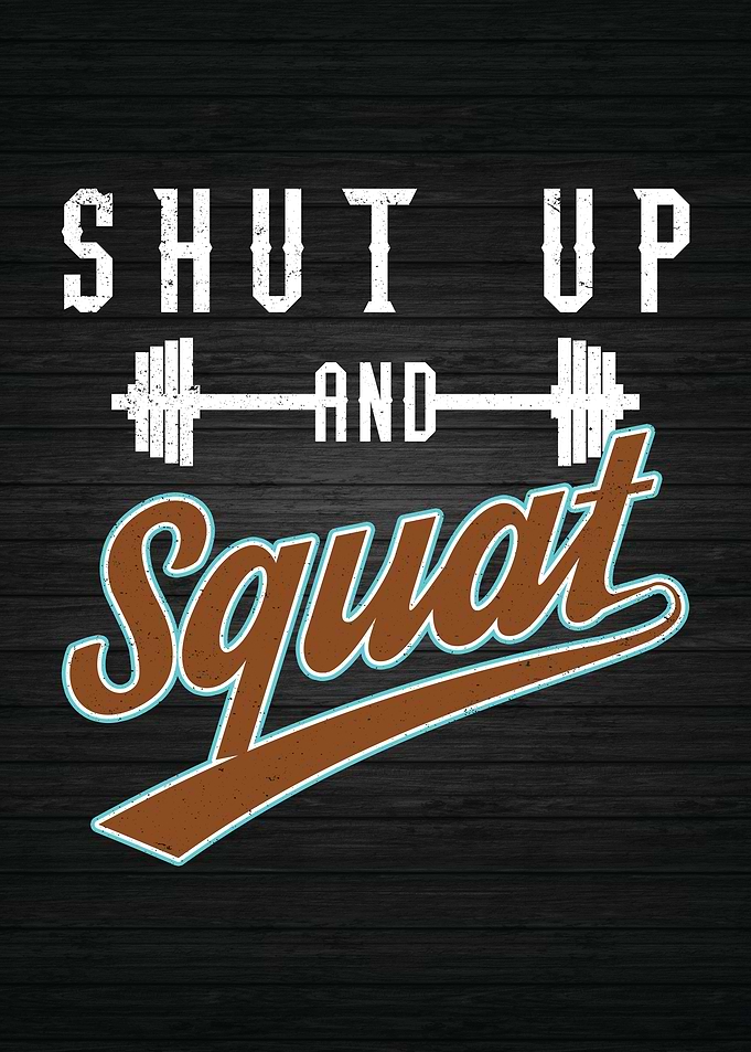 Shut Up And Squat