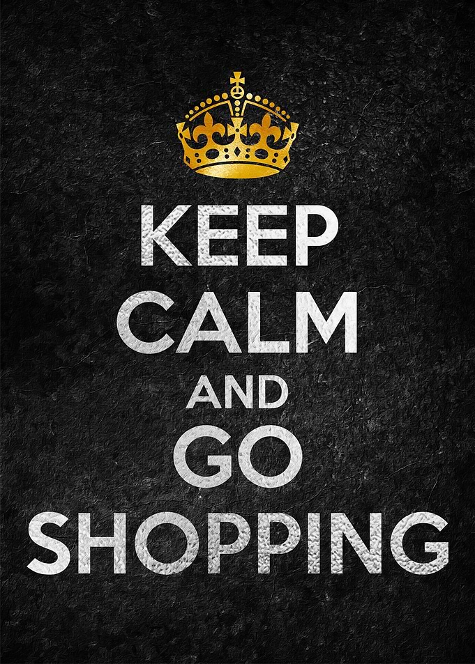 KEEP CALM AND GO SHOPPING