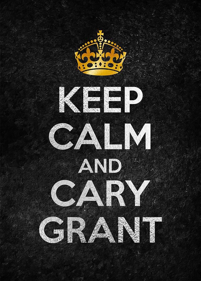 KEEP CALM AND CARRY GRANT