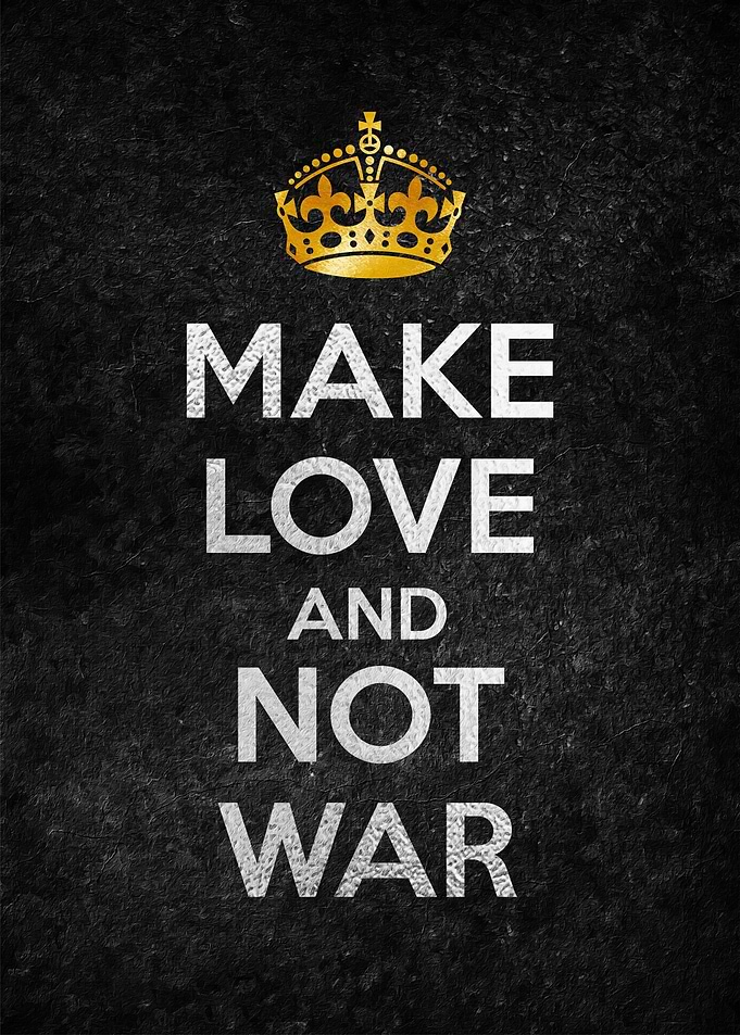 MAKE LOVE AND NOT WAR