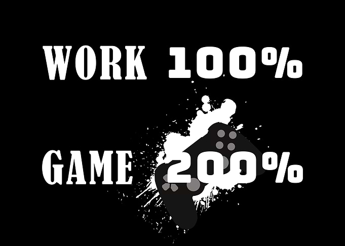 Work Hard Game Harder