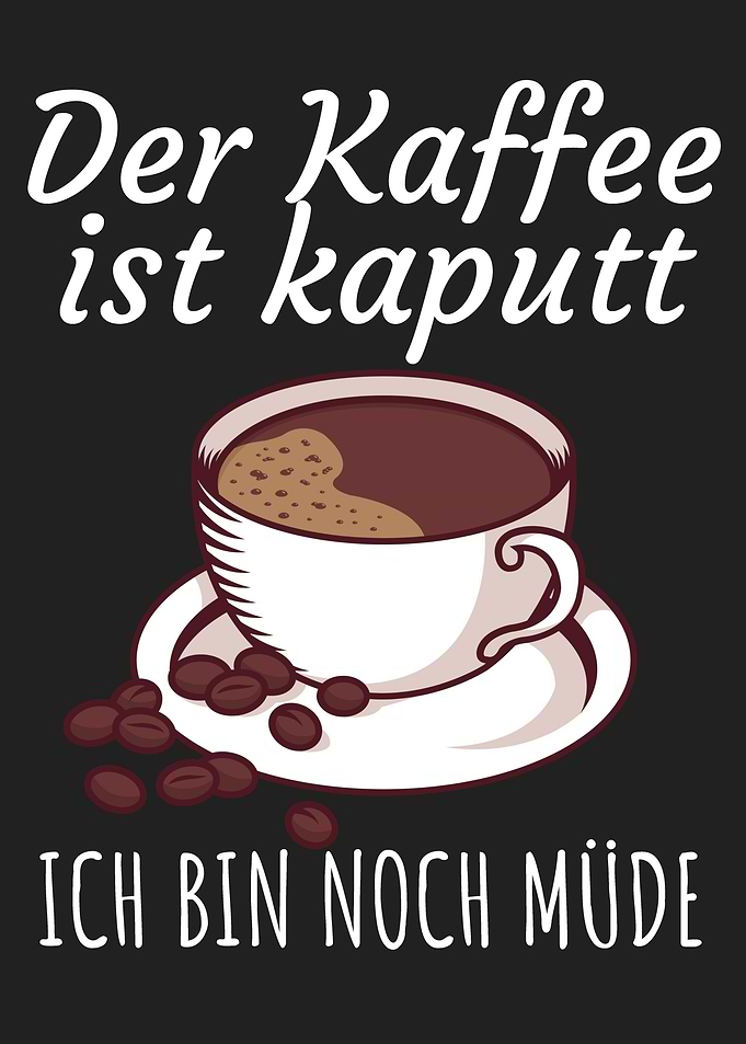 Kaffee kaputt