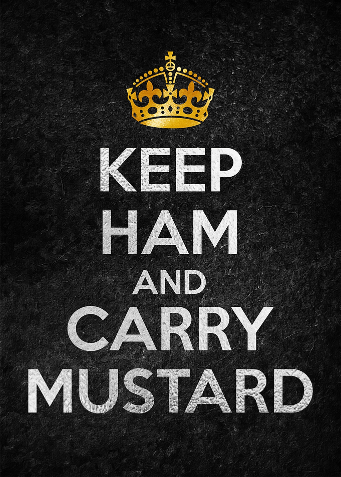 KEEP HAM AND CARRY MUSTARD