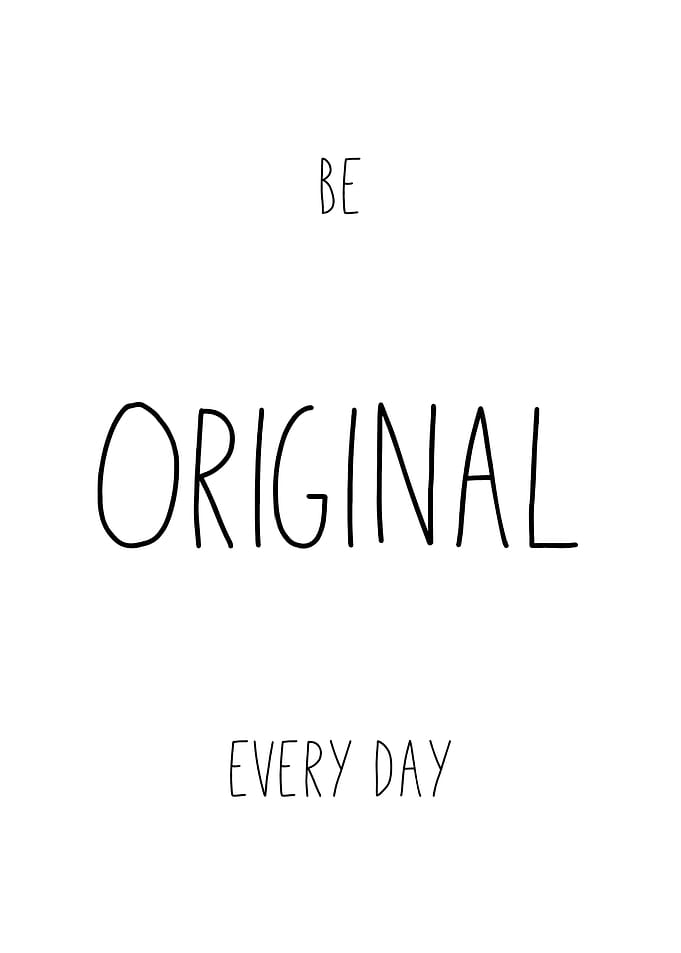 Be Original Every Day