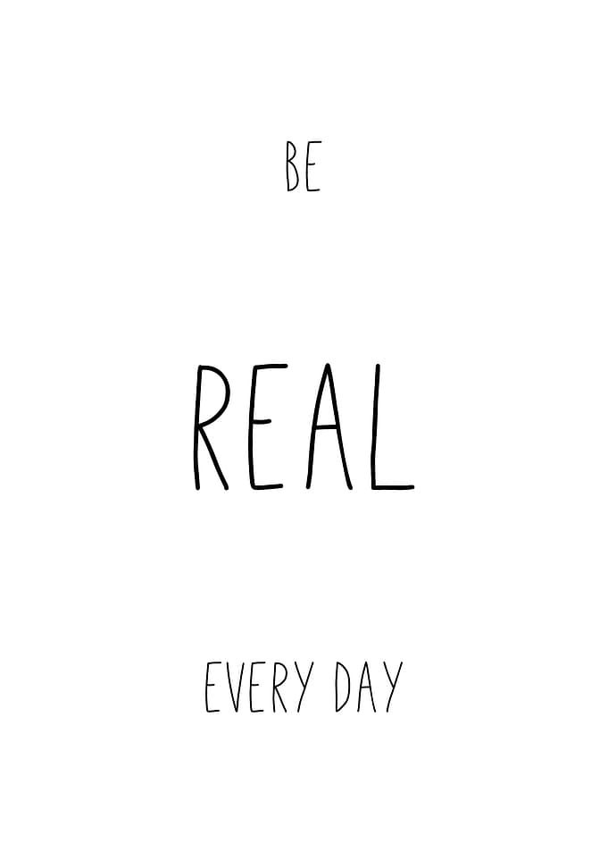 Be Real Every Day