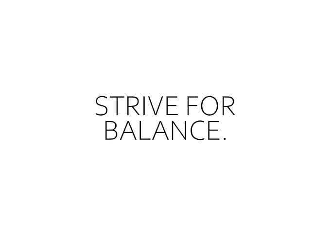 Strive For Balance