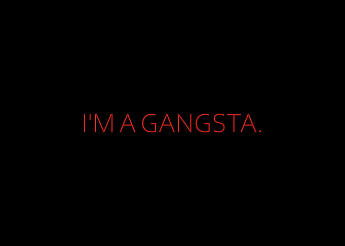 Im A Gangsta