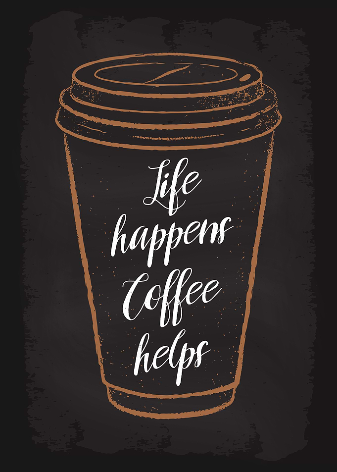 Life Happens Coffee Helps