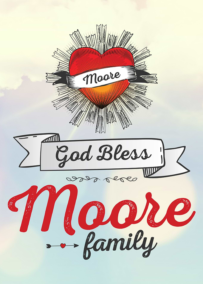 God Bless Moore Family