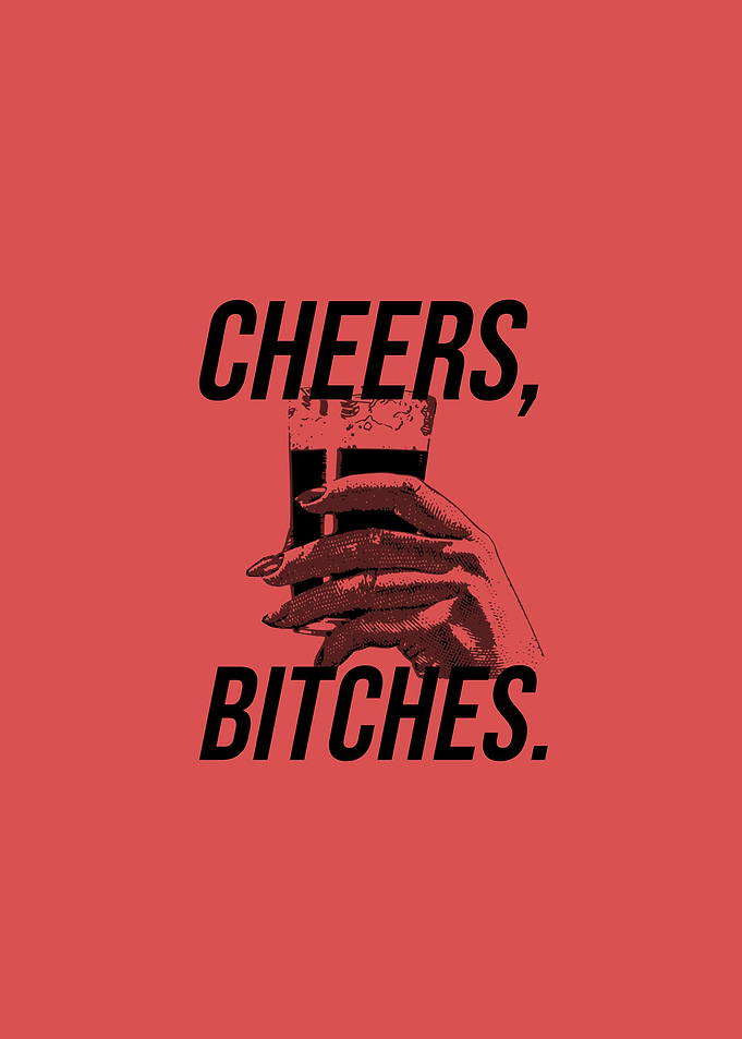 Cheers Bitches