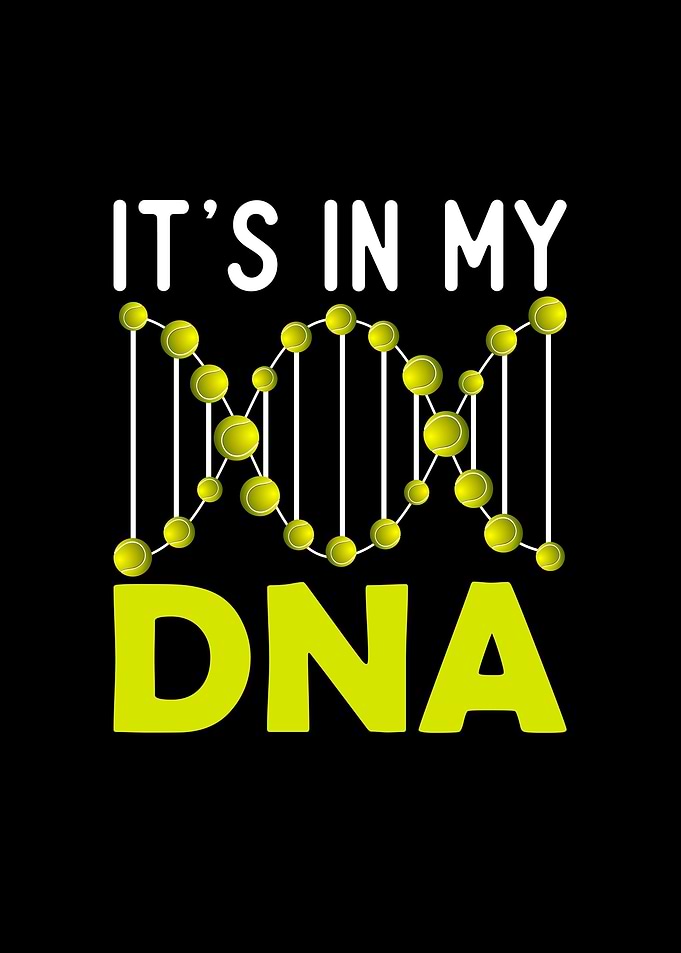 Tennis Its In My DNA
