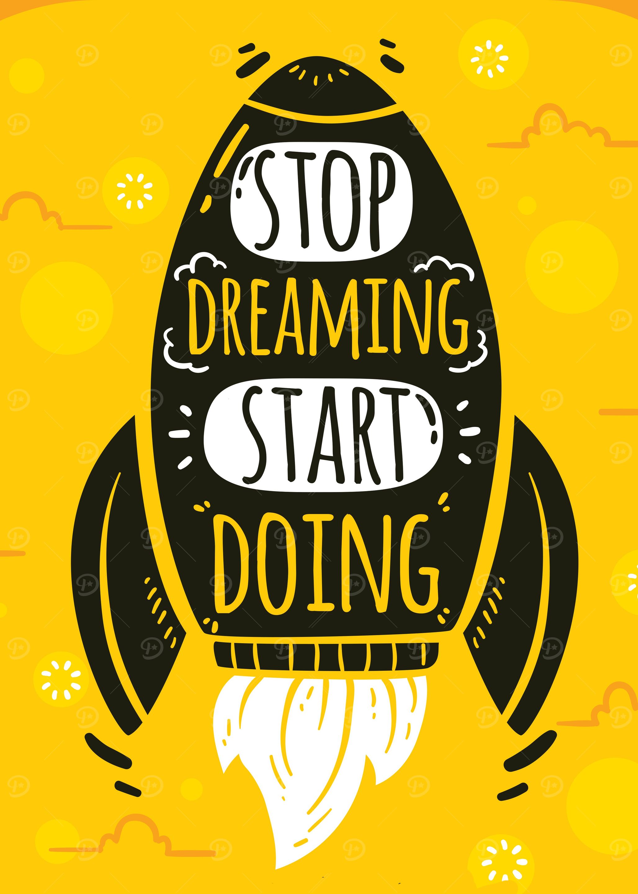 stop dreaming start doing