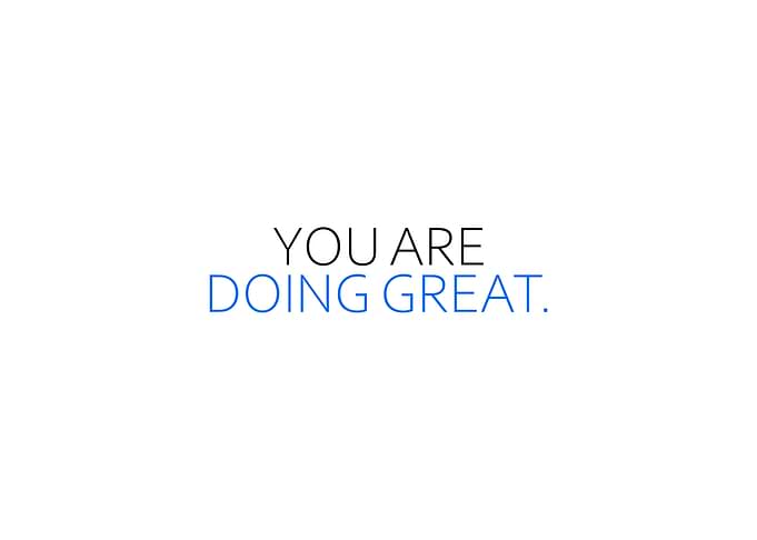 You Are Doing Great