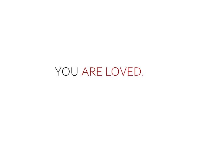 You Are Loved