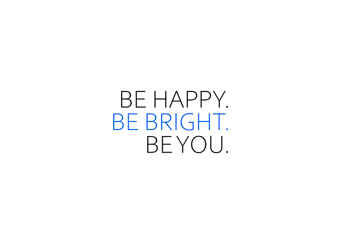 Be Happy Be Bright