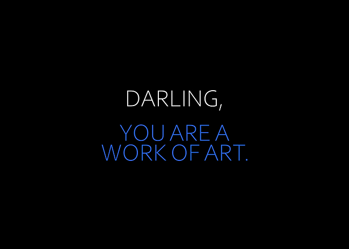 You Are A Work Of Art