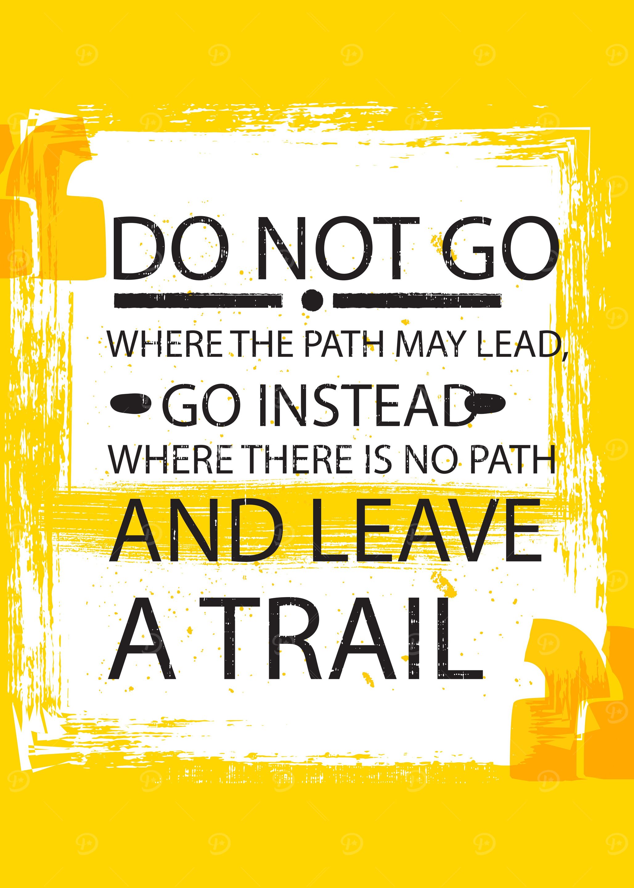 do not go where there