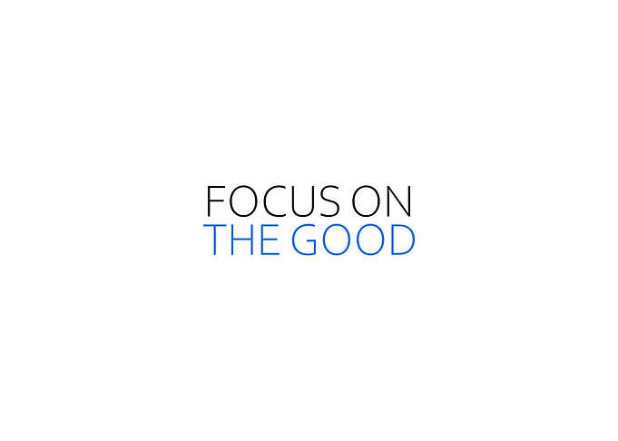 Focus On The Good