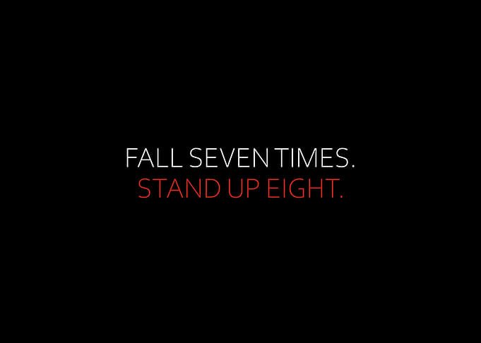 Fall Seven Times Stand Up